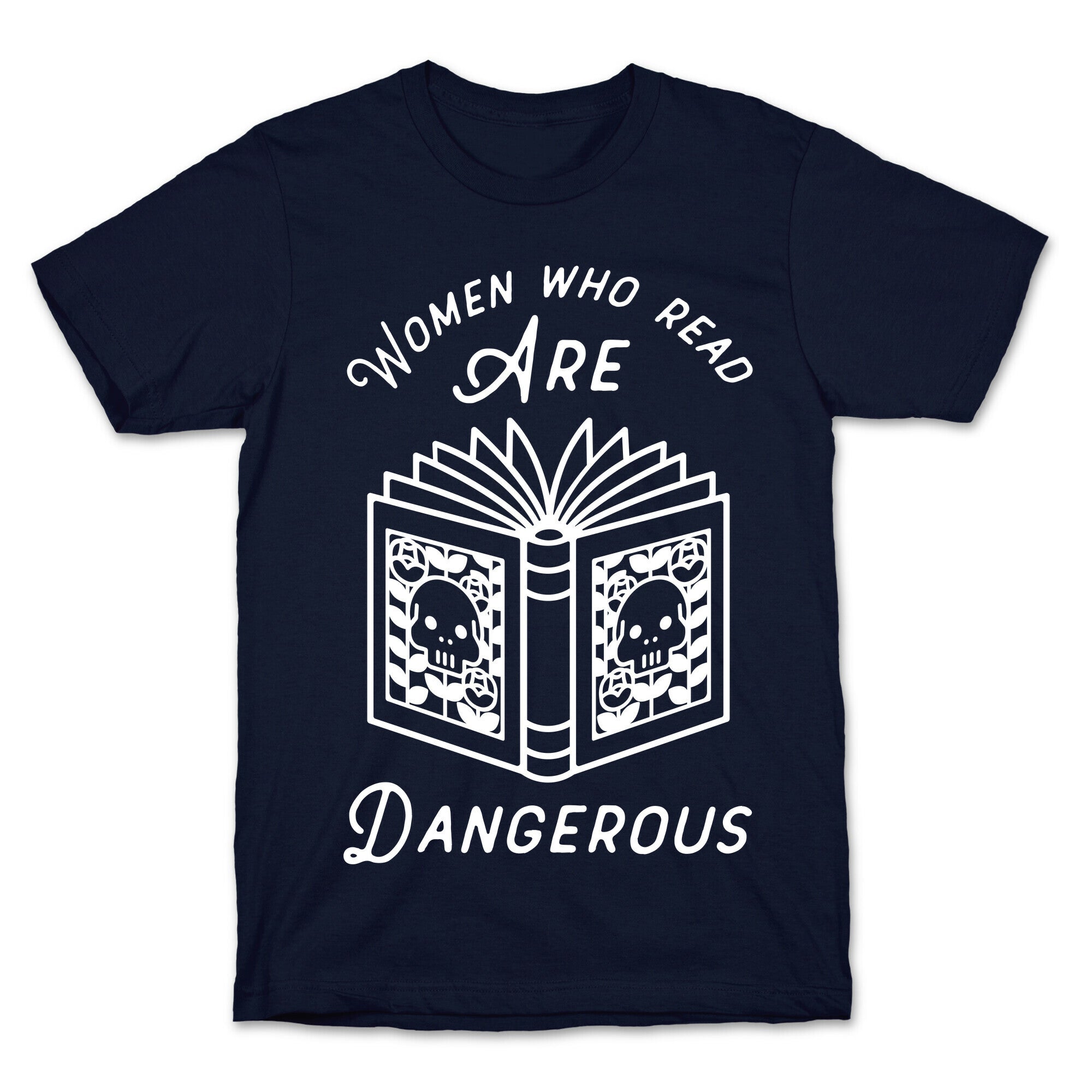 Women Who Read Are Dangerous T-Shirt